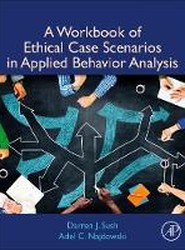 A Workbook of Ethical Case Scenarios in Applied Behavior Analysis