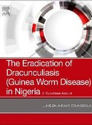 The Eradication of Dracunculiasis (Guinea Worm Disease) in Nigeria
