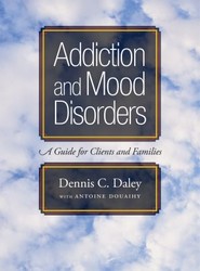 Addiction and Mood Disorders: A Guide for Clients and Families