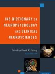 INS Dictionary of Neuropsychology and Clinical Neurosciences
