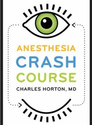 Anesthesia Crash Course
