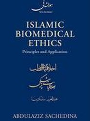 Islamic Biomedical Ethics Principles and Application