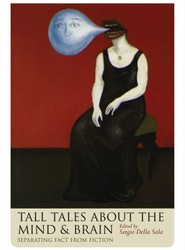 Tall Tales about the Mind and Brain