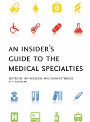 An Insider's Guide to the Medical Specialties