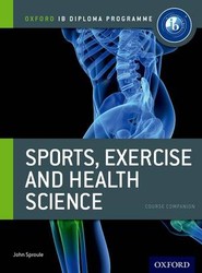Oxford IB Diploma Programme: Sports, Exercise and Health Science Course Companion