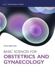 Basic Sciences for Obstetrics and Gynaecology: Core Materials for MRCOG Part 1