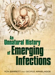 An Unnatural History of Emerging Infections