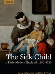 The Sick Child in Early Modern England, 1580-1720