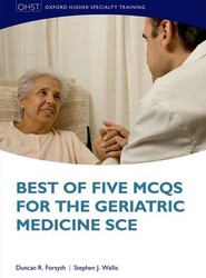 Best of Five MCQs for the Geriatric Medicine SCE