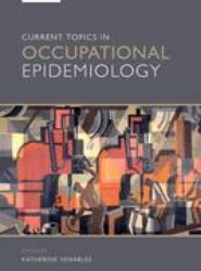 Current Topics in Occupational Epidemiology