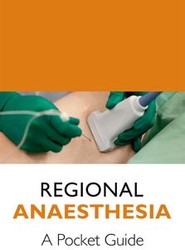 Regional Anaesthesia: A Pocket Guide