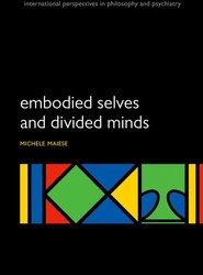 Embodied Selves and Divided Minds