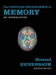 The Cognitive Neuroscience of Memory