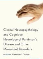 Clinical Neuropsychology and Cognitive Neurology of Parkinson's Disease and Other Movement Disorders