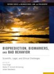 Bioprediction, Biomarkers, and Bad Behavior