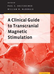 A Clinical Guide to Transcranial Magnetic Stimulation