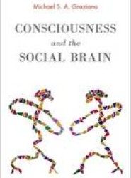 Consciousness and the Social Brain