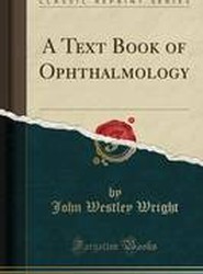 A Text Book of Ophthalmology (Classic Reprint)