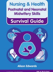 Nursing & Health Survival Guide: Postnatal & Neonatal Midwifery Skills