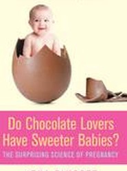 Do Chocolate Lovers Have Sweeter Babies?