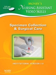 Mosby's Nursing Assistant Video Skills 3.0, Specimen Collection & Surgical Care