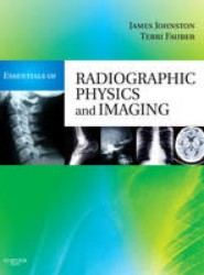 Essentials of Radiographic Physics and Imaging