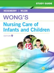 Study Guide for Wong's Nursing Care of Infants and Children