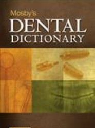 Mosby's Dental Dictionary