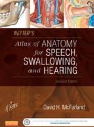Netter's Atlas of Anatomy for Speech, Swallowing, and Hearing