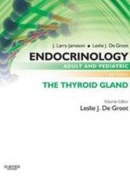 Endocrinology Adult and Pediatric: The Thyroid Gland