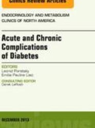 Acute and Chronic Complications of Diabetes, An Issue of Endocrinology and Metabolism Clinics: Volume 42-4