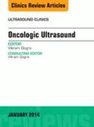 Oncologic Ultrasound, An Issue of Ultrasound Clinics: Volume 9-1