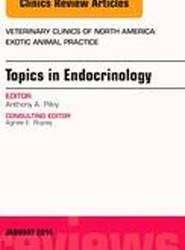 Endocrinology, An Issue of Veterinary Clinics: Exotic Animal Practice