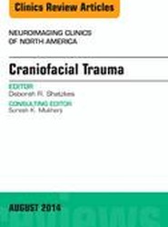 Craniofacial Trauma, An Issue of Neuroimaging Clinics: Volume 24-3