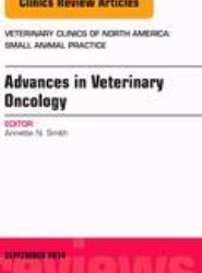 Advances in Veterinary Oncology, An Issue of Veterinary Clinics of North America: Small Animal Practice: Volume 44-5