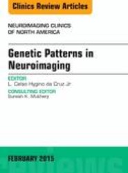 Genetic Patterns in Neuroimaging, An Issue of Neuroimaging Clinics: Volume 25-1