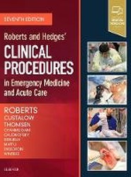 Roberts and Hedges' Clinical Procedures in Emergency Medicine and Acute Care