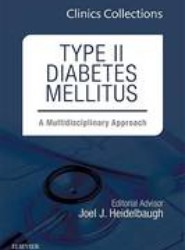 Type II Diabetes Mellitus: A Multidisciplinary Approach, 1e (Clinics Collections): Volume 1C