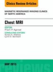 Chest MRI, An Issue of Magnetic Resonance Imaging Clinics of North America: Volume 23-2