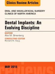 Dental Implants: An Evolving Discipline, An Issue of Oral and Maxillofacial Clinics of North America: Volume 27-2