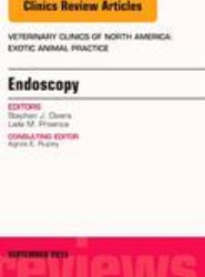 Endoscopy, An Issue of Veterinary Clinics of North America: Exotic Animal Practice: Volume 18-3