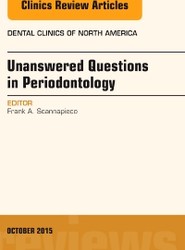 Unanswered Questions in Periodontology, An Issue of Dental Clinics of North America: Volume 59-4