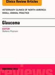 Glaucoma, An Issue of Veterinary Clinics of North America: Small Animal Practice: Volume 45-6