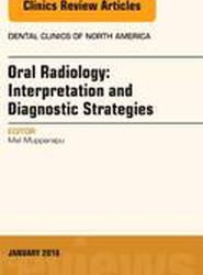Oral Radiology: Interpretation and Diagnostic Strategies, An Issue of Dental Clinics of North America: Volume 60-1