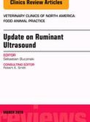 Update on Ruminant Ultrasound, An Issue of Veterinary Clinics of North America: Food Animal Practice: Volume 32-1