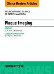 Plaque Imaging, An Issue of Neuroimaging Clinics of North America: Volume 26-1