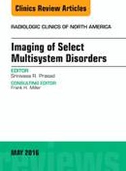 Imaging of Select Multisystem Disorders, An issue of Radiologic Clinics of North America: Volume 54-3