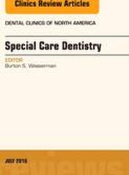 Special Care Dentistry, An issue of Dental Clinics of North America: Volume 60-3