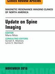 Update on Spine Imaging, An Issue of Magnetic Resonance Imaging Clinics of North America: Volume 24-3