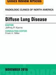 Diffuse Lung Disease, An Issue of Radiologic Clinics of North America: Volume 54-6